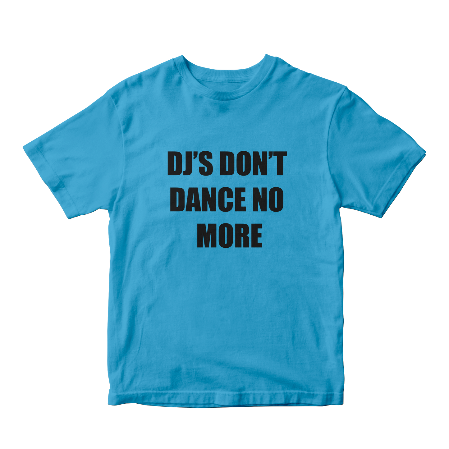 DJ's Don't Dance Tee