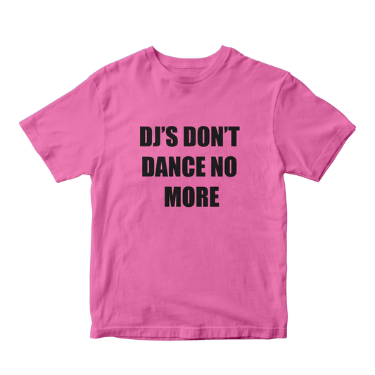 DJ's Don't Dance Tee