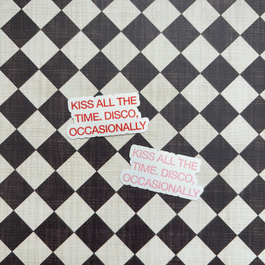 "Kiss All The Time" Sticker (2 pack)